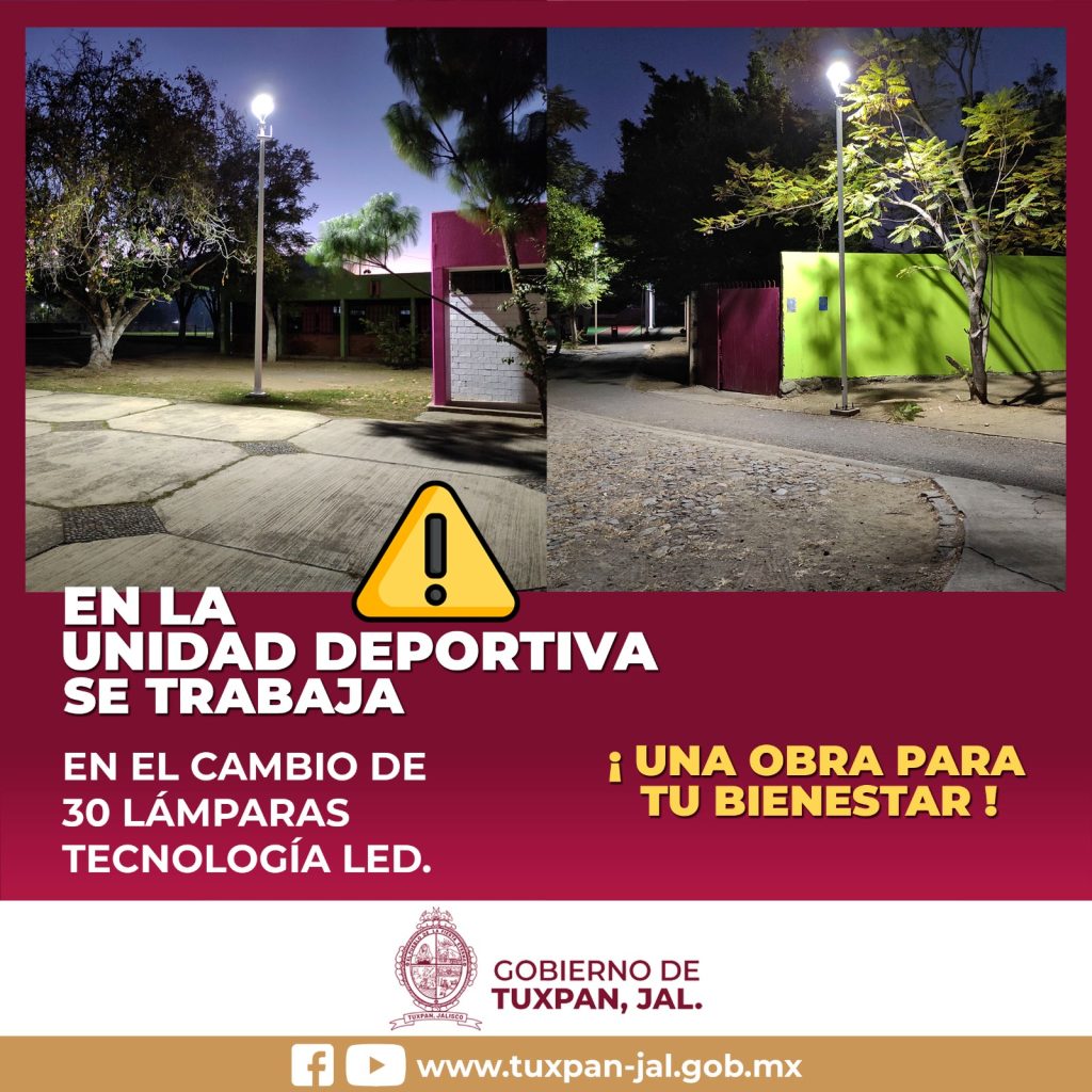 Instalación de 30 luminarias LED en la Unidad Deportiva de Tuxpan, Jal. HONORABLE AYUNTAMIENTO